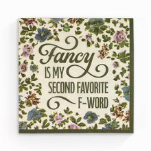 Load image into Gallery viewer, Fancy Is My Second Favorite F-Word - Cocktail Napkins
