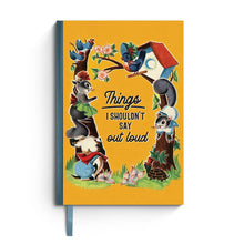 Load image into Gallery viewer, Things I Shouldn't Say Out Loud - Funny Vintage Notebook
