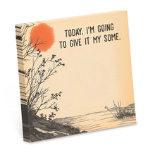 Load image into Gallery viewer, Funny Sarcastic Sticky Note Pad - Give It My Some
